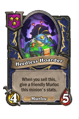 Heedless Hoarder