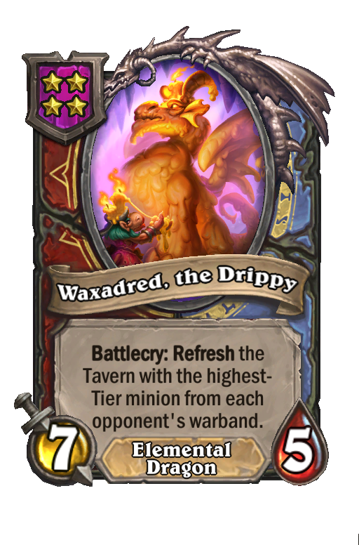 Waxadred, the Drippy