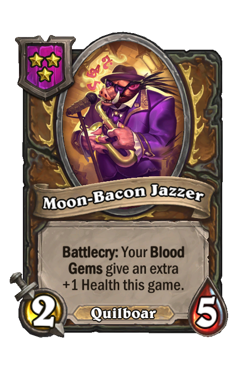 Moon-Bacon Jazzer