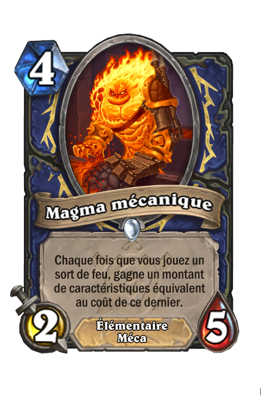 Mechanical Magma (4 mana, 2/5) — the deck's snowball card