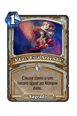 A Luz! Está Ardendo!