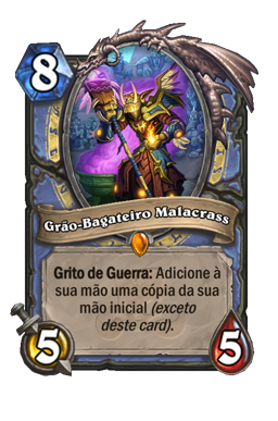 Grão-Bagateiro Malacrass